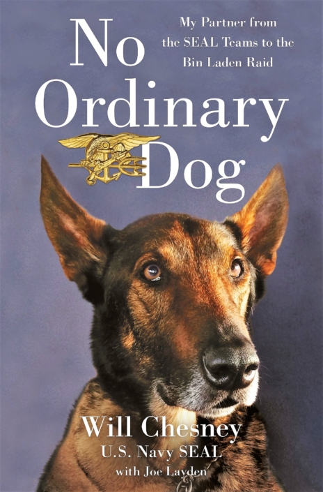 This image shows the cover of No Ordinary Dog by retired Navy SEAL Will Chesney and co-author Joe Layden.